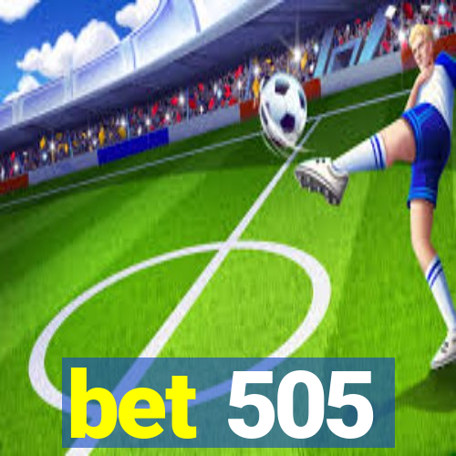 bet 505